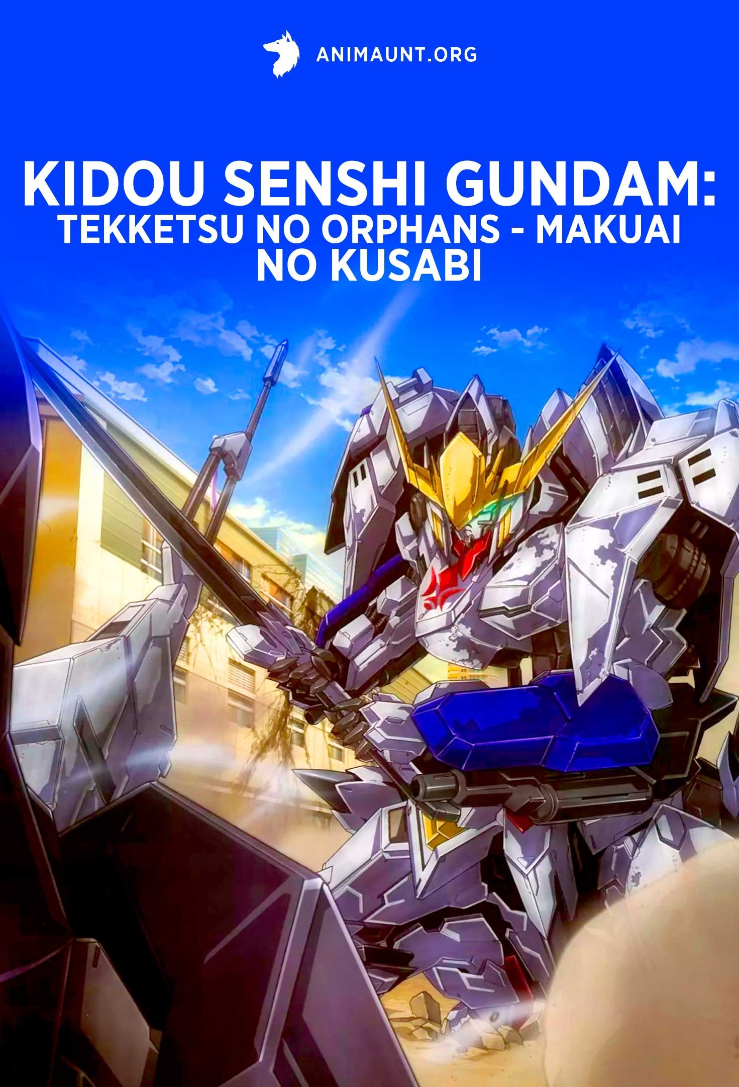 Kidou Senshi Gundam: Tekketsu no Orphans - Makuai no Kusabi